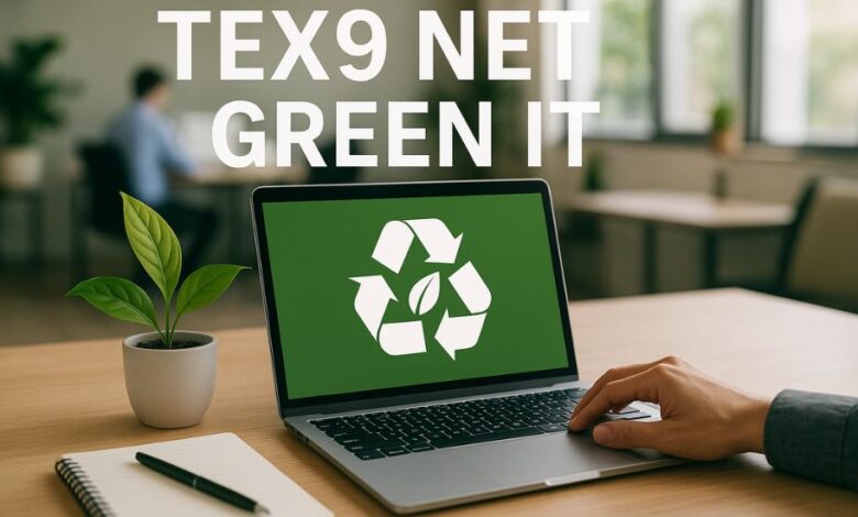 Tex9 Net Green IT